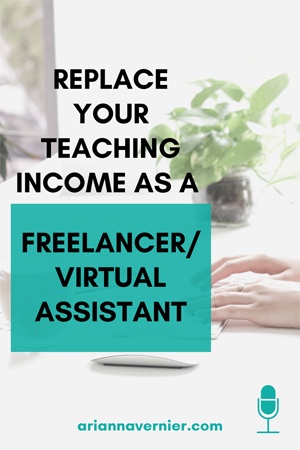 Replace your teaching income as a freelancer/virtual assistant