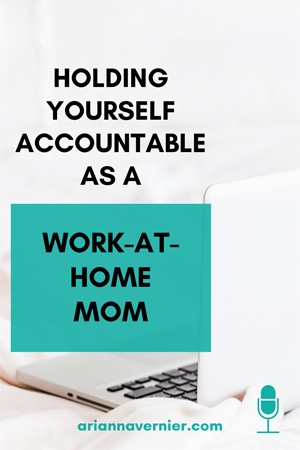 Holding yourself accountable as a work-at-home mom