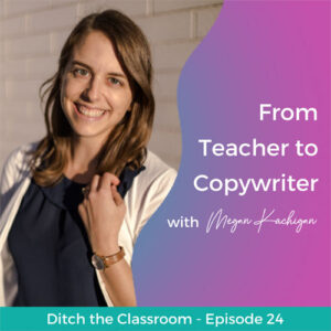 From burnt-out teacher to copywriter