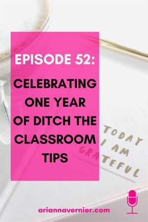 Episode 52: Celebrating One Year of Ditch the Classroom Tips