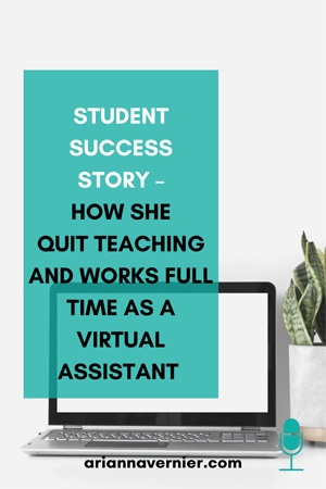 How She Quit Teaching and Works Full-Time as a Freelancer/Virtual Assistant