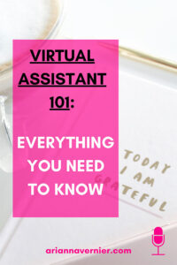 Virtual Assistant 101: Everything You Need to Know - Arianna Vernier